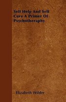Self Help And Self Cure A Primer Of Psychotheraphy