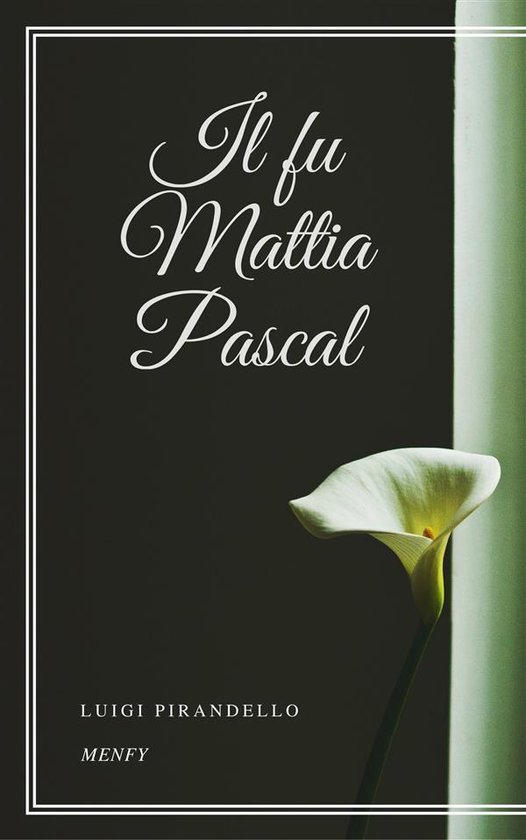 Il fu Mattia Pascal eBook by Luigi Pirandello - EPUB Book