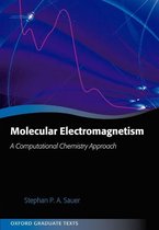 Oxford Graduate Texts - Molecular Electromagnetism: A Computational Chemistry Approach