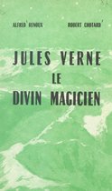 Jules Verne, le divin magicien