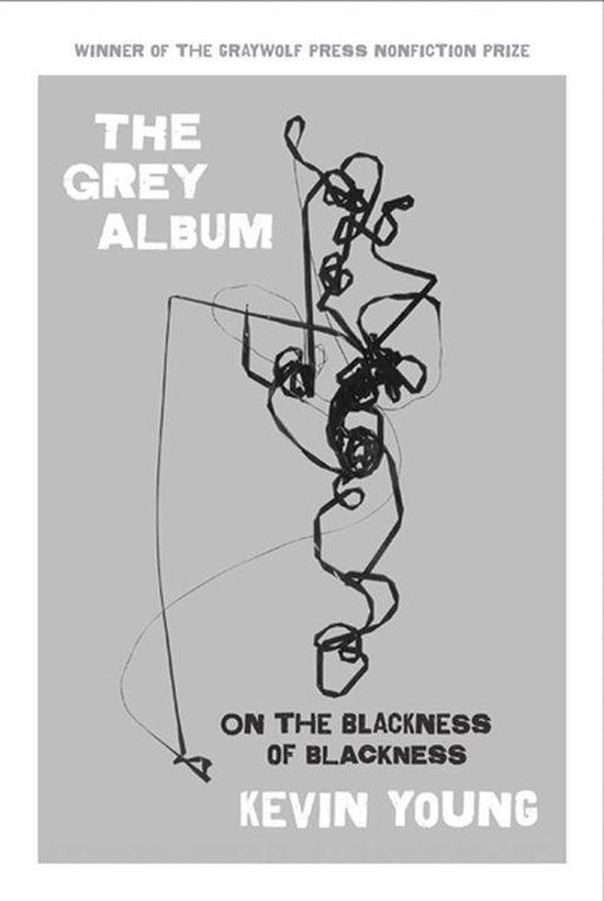 Boekomslag met de titel 'The Grey Album' en een zwarte lijntekening. Bekroond met de Graywolf Press Nonfiction Prize.