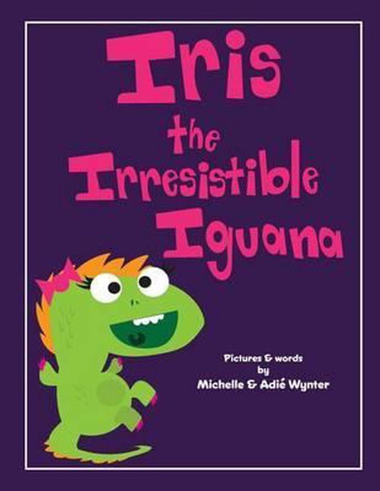 ABC Animals- Iris the Irresistible Iguana - cover