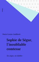 Sophie de Ségur, l'inoubliable comtesse