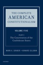 The Complete American Constitutionalism 1 - The Complete American Constitutionalism, Volume Five, Part I