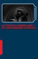 La politica americana y el cristianismo catolico