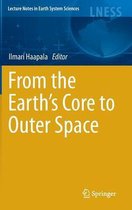 From the Earth's Core to Outer Space