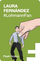 Flash Relatos - #LohmannFan (Flash Relatos)