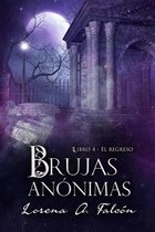 Brujas anónimas 4 - Brujas anónimas - Libro IV - El regreso