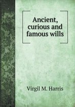 Ancient, curious and famous wills