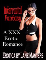 Interracial Fantasy: A XXX Erotic Romance