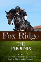 Fox Ridge 4 - Fox Ridge, The Phoenix, Book 4