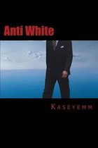 Anti White