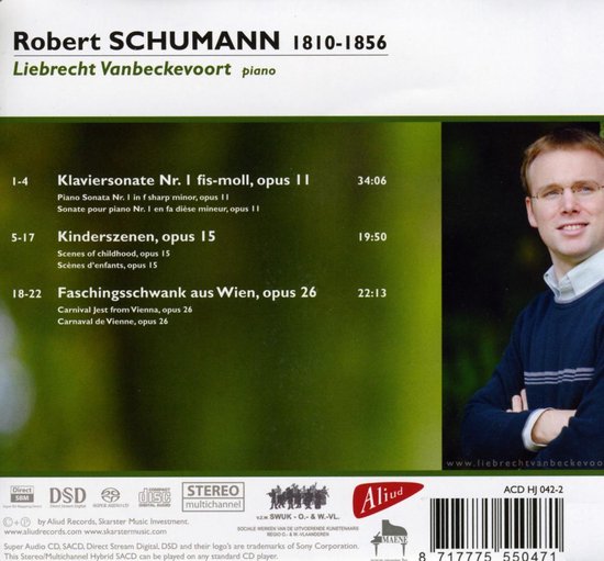 Robert Schumann 1810-1856. Liebrecht Vanbeckevoort piano. Tracklist: Klaviersonate Nr. I fis-moll, opus II, Kinderszenen, opus 15, Faschingsschank aus Wien, opus 26.