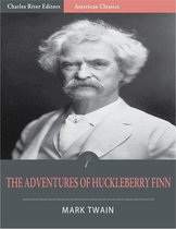 The Adventures of Huckleberry Finn (Illustrated Edition)