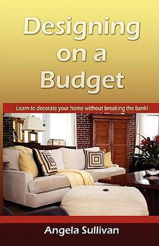 Designing on a Budget, Learn to Decorate Your Home Without B ... - cover