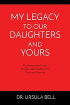 My Legacy To Our Daughters And Yours: Contemporary Issues