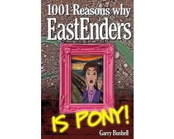 1001 Reasons Why EastEnders Is Pony!
