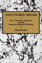Ideas in ContextSeries Number 13- That Noble Dream