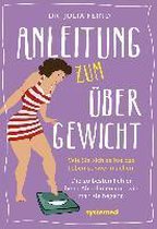 Anleitung zum Übergewicht