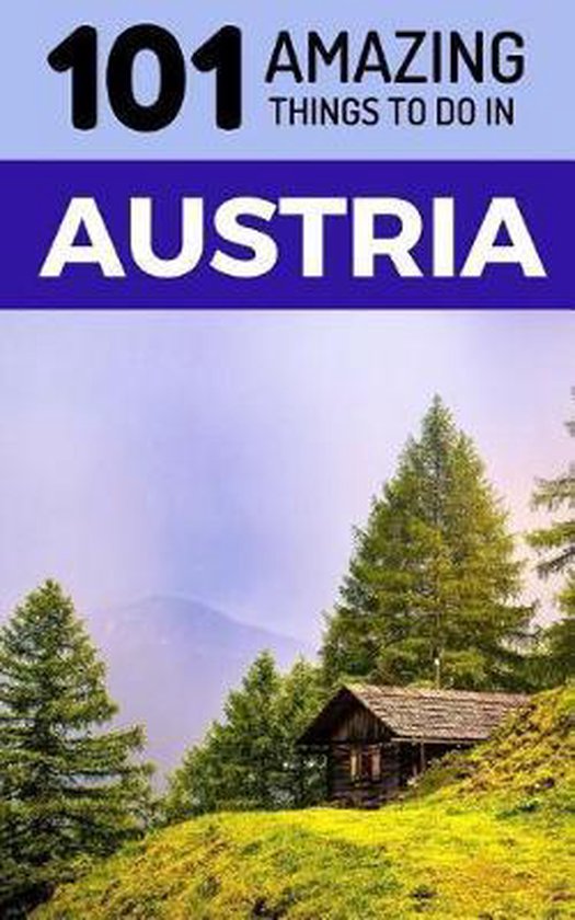 101 Amazing Things to Do in Austria - cover