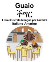Italiano-Amarico Guaio/ችግር Libro illustrato bilingue per bambini