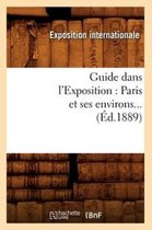 Histoire- Guide Dans l'Exposition: Paris Et Ses Environs (Éd.1889)
