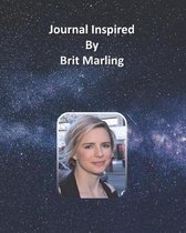 Journal Inspired by Brit Marling