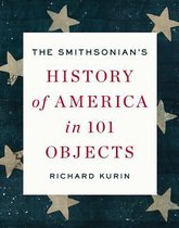 The Smithsonian's History of America in 101 Objects