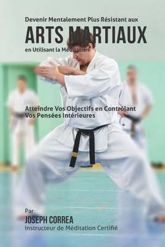 Devenir Mentalement Plus Resistance aux Arts Martiaux en Uti ... - cover