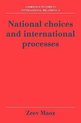Cambridge Studies in International RelationsSeries Number 8- National Choices and International Processes