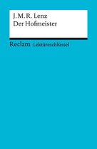 Reclam Lektüreschlüssel - Lektüreschlüssel. Jakob Michael Reinhold Lenz: Der Hofmeister