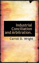 Industrial Conciliation and Arbitration.
