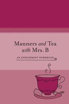 Manners and Tea with Mrs. B