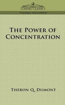 Cosimo Classics Personal Development-The Power of Concentration