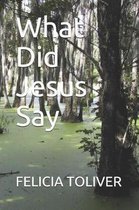 What Did Jesus Say