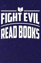 Fight Evil Read Books