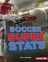Pro Sports Stats (Alternator Books ® ) - Soccer Super Stats