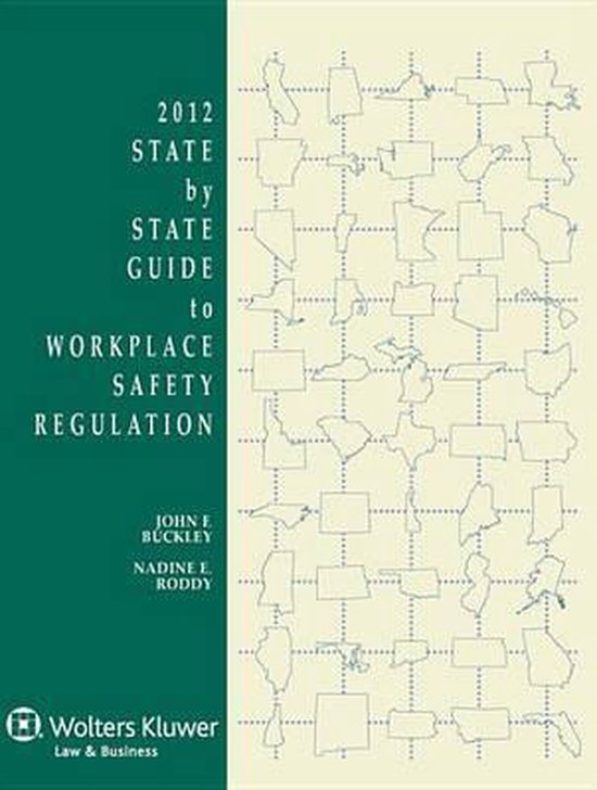 State by State Guide to Workplace Safety Regulation, 2012 Edition