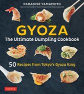 Gyoza: The Ultimate Dumpling Cookbook