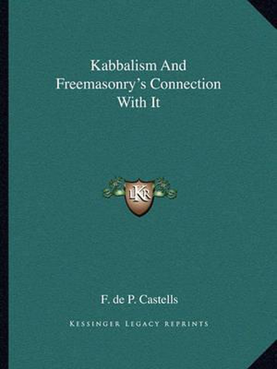 Kabbalism And Freemasonry's Connection With It van F De P Castells