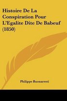 Histoire de La Conspiration Pour L'Egalite Dite de Babeuf (1850)