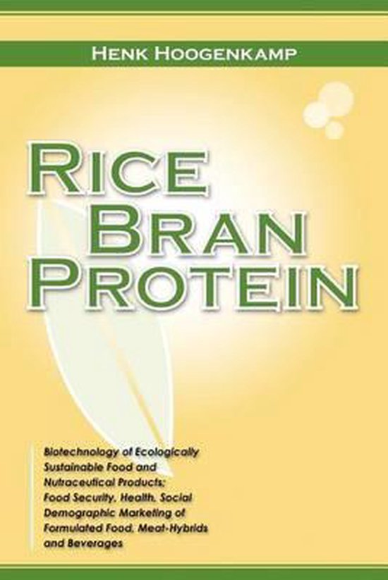 Rice Bran Protein, Henk Hoogenkamp 9781477468142 Boeken