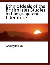 Ethnic Ideals of the British Isles Studies in Language and Literature