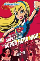 DC Super Hero Girls 2 - Las aventuras de Supergirl en Super Hero High (DC Super Hero Girls 2)