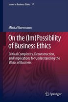 Issues in Business Ethics 37 - On the (Im)Possibility of Business Ethics