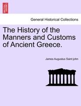 The History of the Manners and Customs of Ancient Greece.