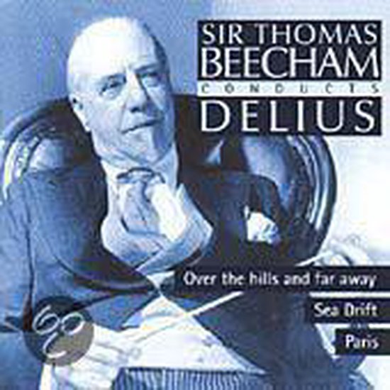 Sir Thomas Beecham dirigeert Delius: Over the hills and far away, Sea Drift, Paris.
