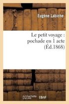 Litterature- Le Petit Voyage: Pochade En 1 Acte