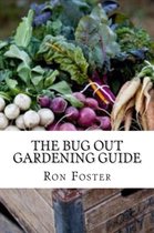 The Bug Out Gardening Guide