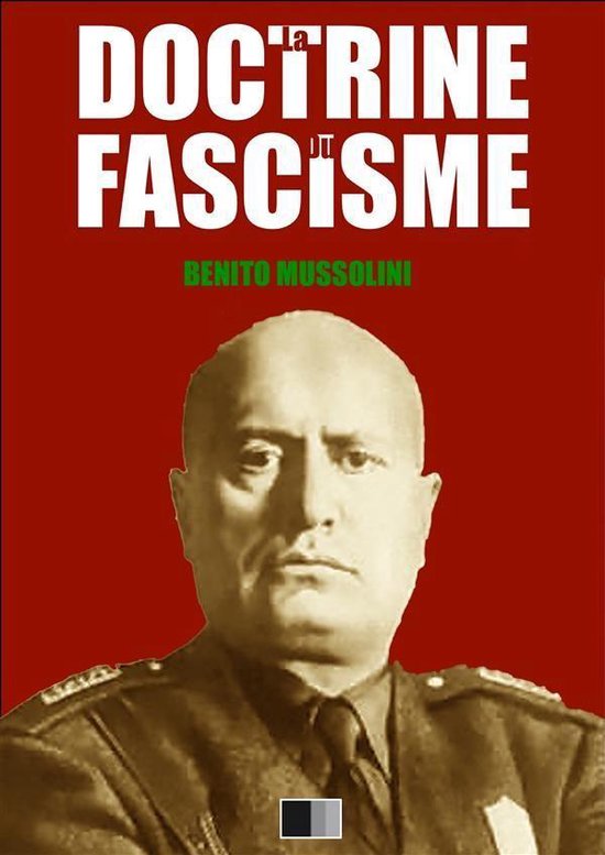 La Doctrine du Fascisme, par Benito Mussolini. Avec portrait de Mussolini.